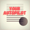 Your Autopilot