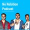 No Relation Podcast
