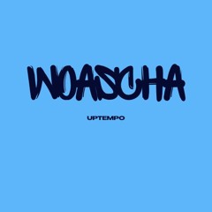 woascha