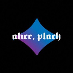 alice, plach