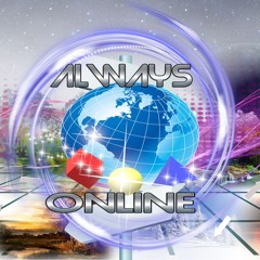 ALWAYS ONLINE.