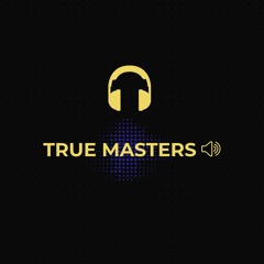 True Masters ©
