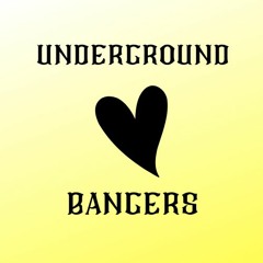Underground Bangers