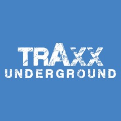 Traxx Underground