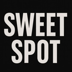 SWEET SPOT