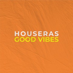 HOUSERA GOOD VIBES