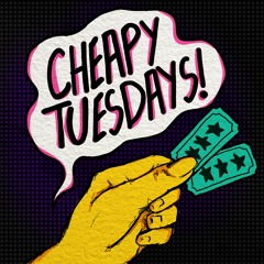 Cheapy Tuesdays