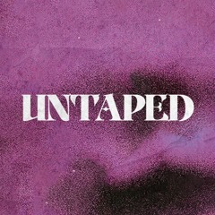 UNTAPED Extras