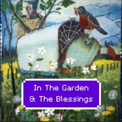In The Garden and The Blessings