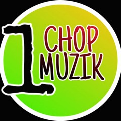 1Chop Musik°
