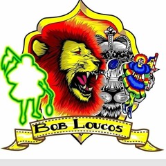 Bob loucos