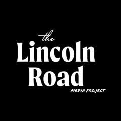 The Lincoln Road Media Project