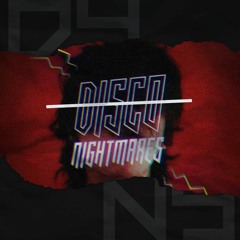 Disco Nightmares.