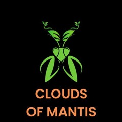 Clouds Of Mantis