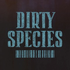 Dirty Species