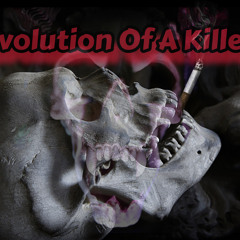 Evolution Of A Killer