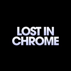 Lost In Chrome