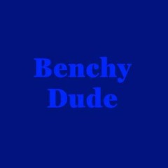 BenchyDude