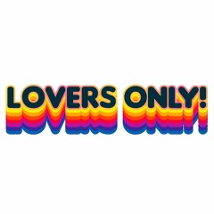 Lovers Only!