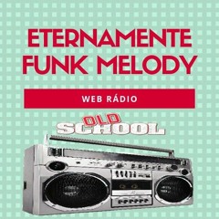 Stream Eternamente Funk Melody Web Rádio music | Listen to songs, albums,  playlists for free on SoundCloud