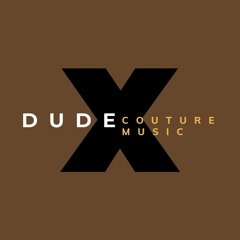 DUDE Couture Music