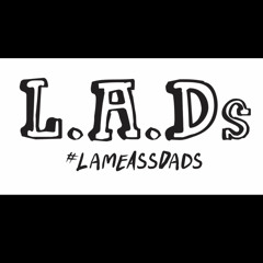 #lameassdads