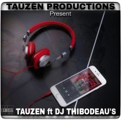 TAUZEN ft DJ THIBODEAU'S