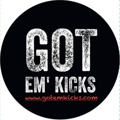 GOT EM KICKS