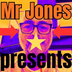MR JONES PRESENTS...