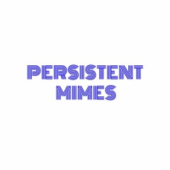 Persistent Mimes