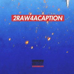 2RAW4ACAPTION