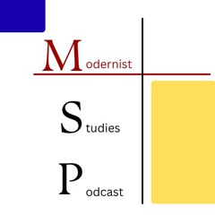 The Modernist Studies Podcast
