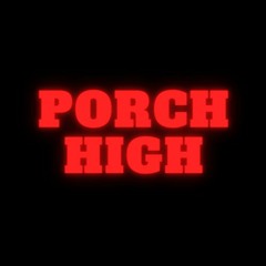 Porch High