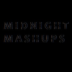 midnight mashups