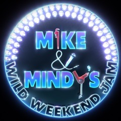 MIKE AND MINDY'S WILD WEEKEND JAM