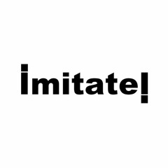 Imitate!
