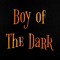 Boy of The Dark