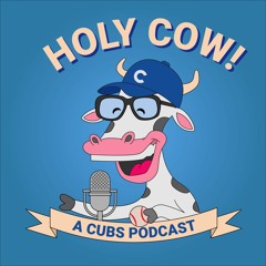 Holy Cow! A Cubs Podcast Episode 47: 2019 Season Preview