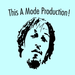 This is A Mode Production (coming to you)