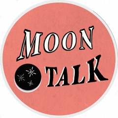 Moon Talk