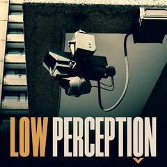 Low Perception