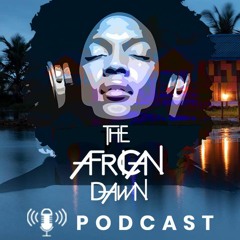 THE AFRICAN DAWN PODCAST