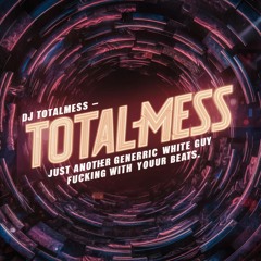DJ TotalMESS