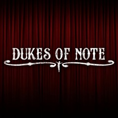 Dukes of Note