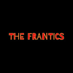 The Frantics