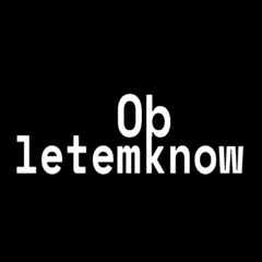 Ob_letemknow