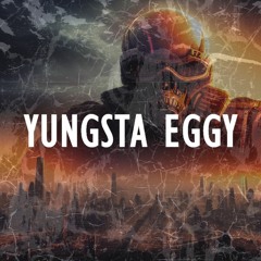 Yungsta Eggy