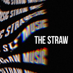The Straw