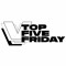 Top Five Friday