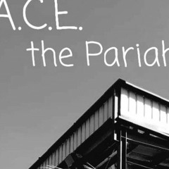 A.C.E. the Pariah